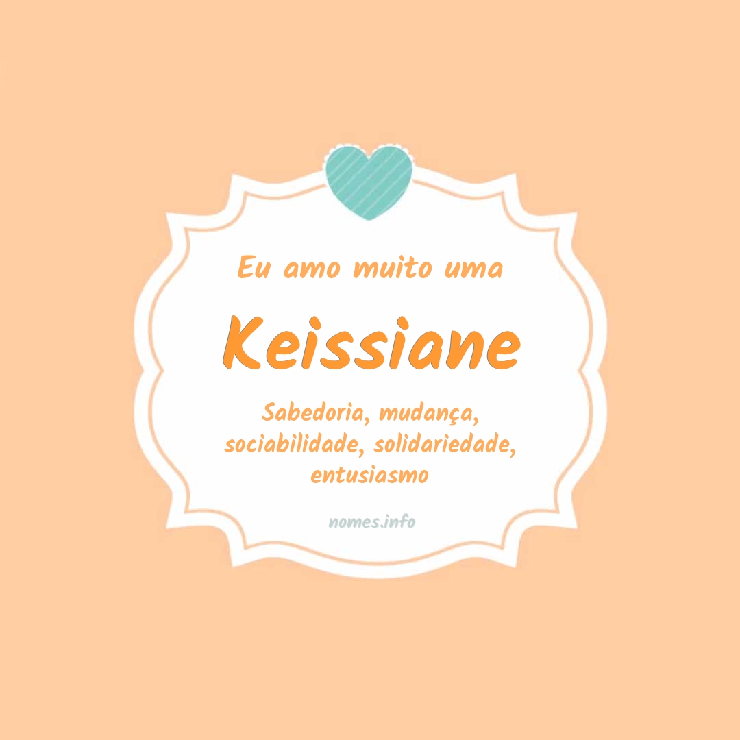 Eu amo muito Keissiane
