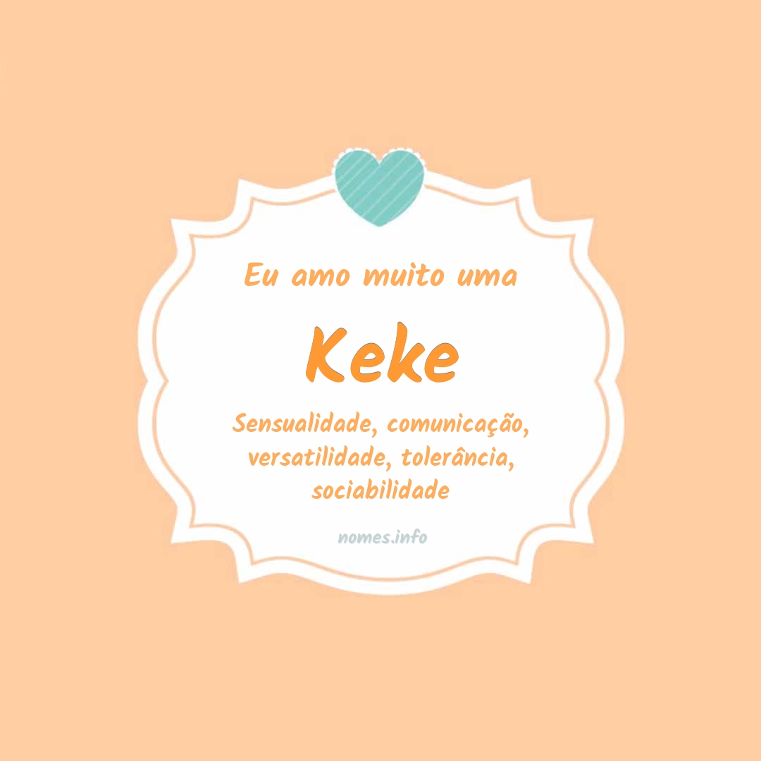 Eu amo muito Keke