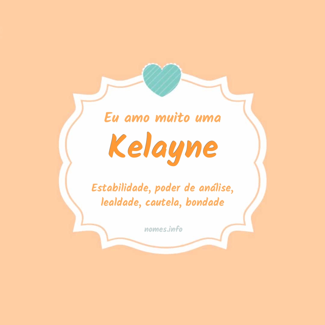 Eu amo muito Kelayne