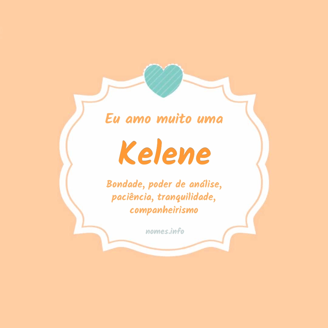 Eu amo muito Kelene