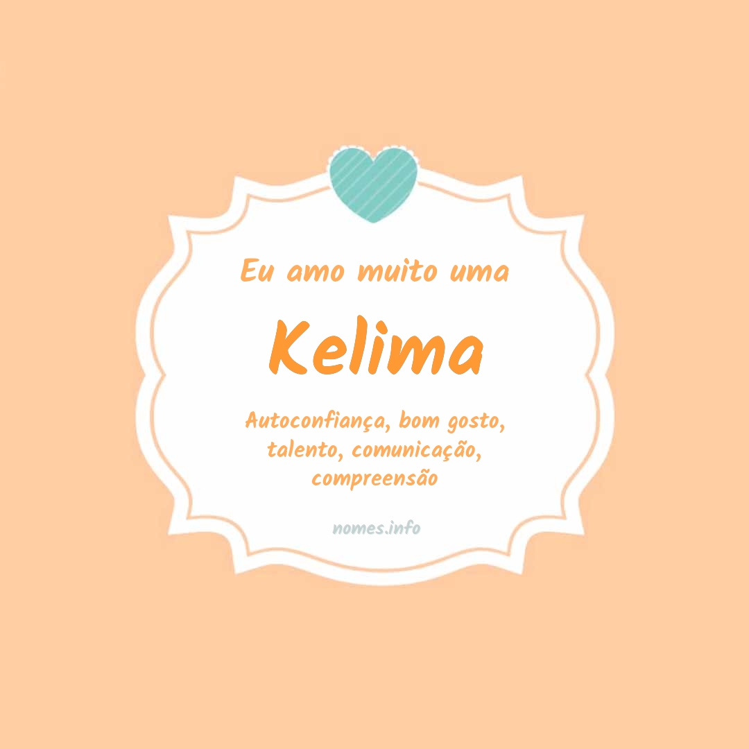 Eu amo muito Kelima
