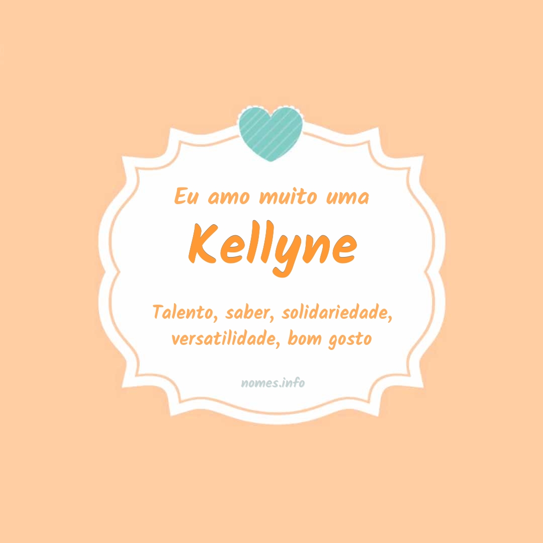 Eu amo muito Kellyne