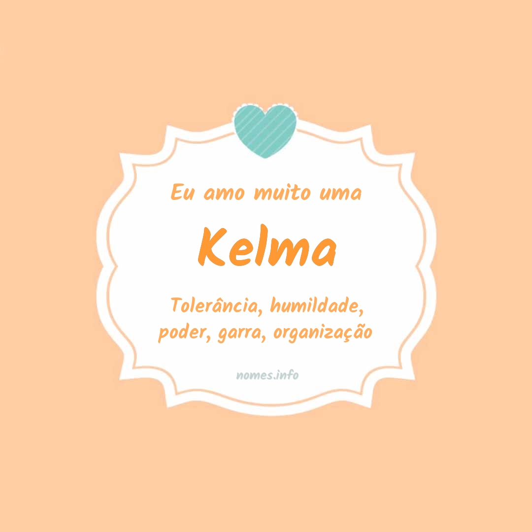 Eu amo muito Kelma