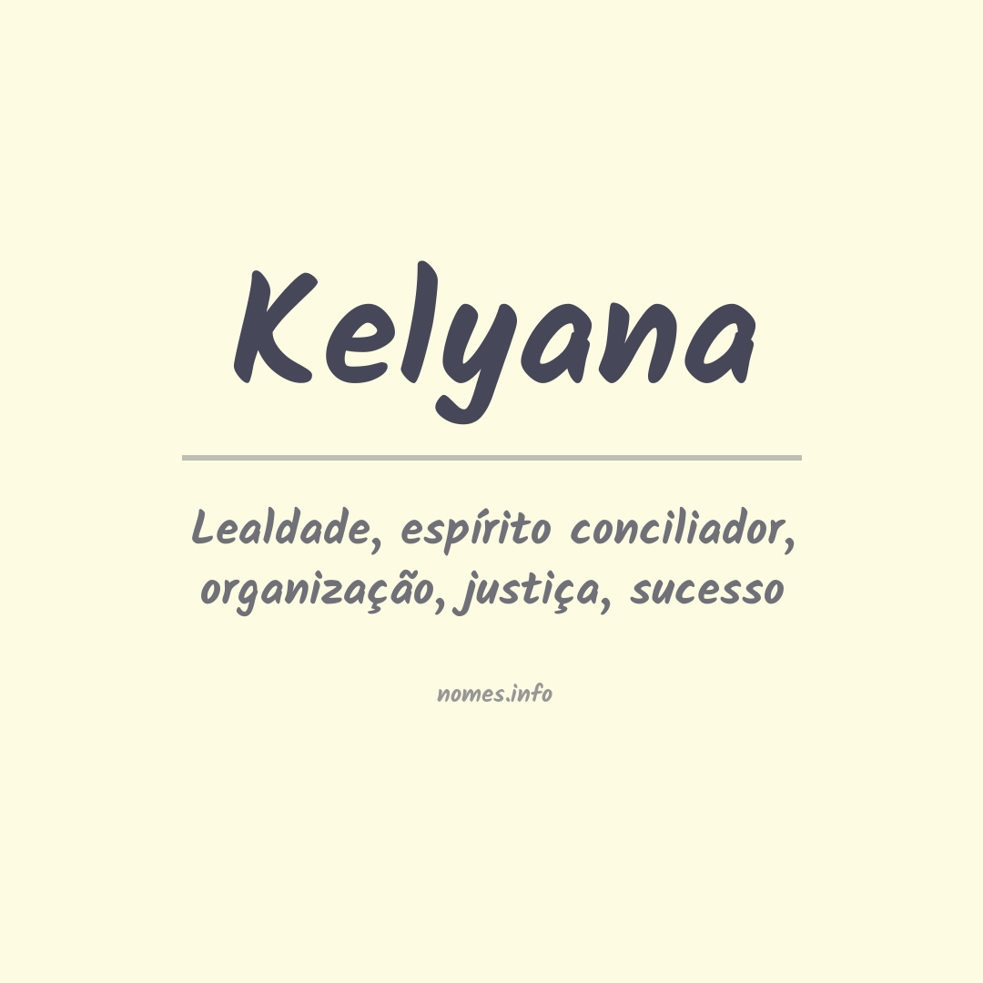 Significado do nome Kelyana
