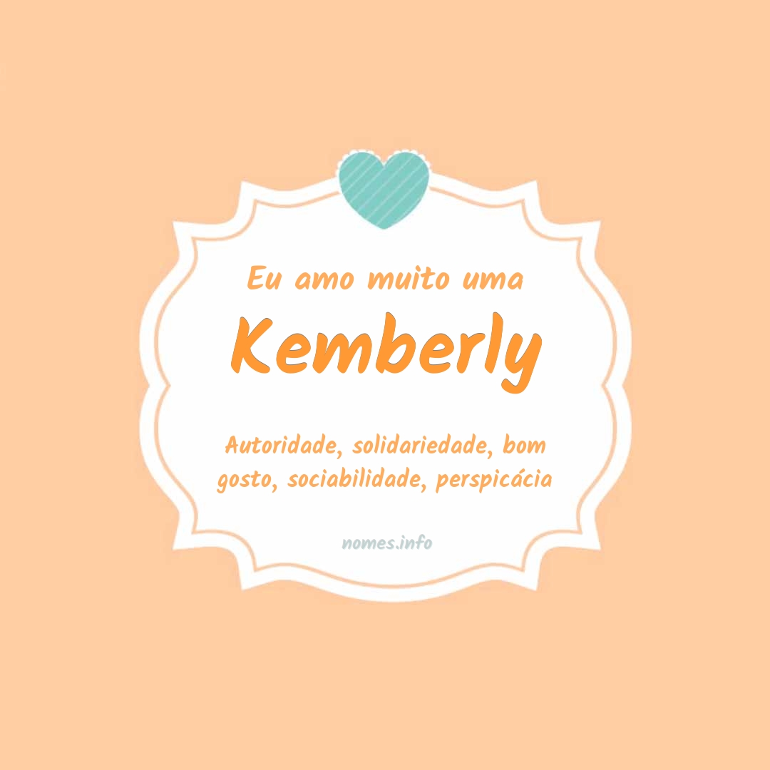 Eu amo muito Kemberly