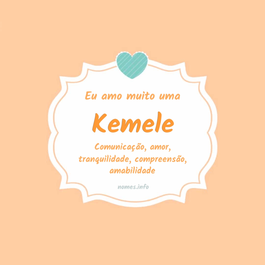 Eu amo muito Kemele