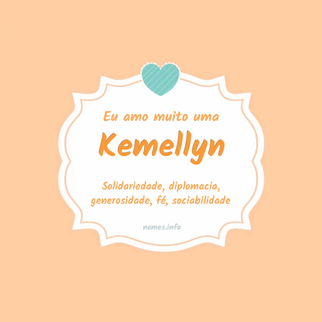 Eu amo muito Kemellyn