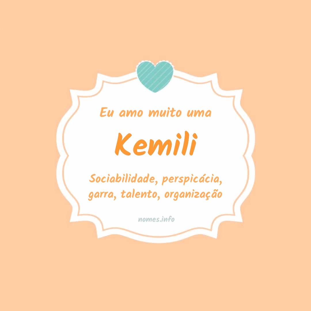 Eu amo muito Kemili