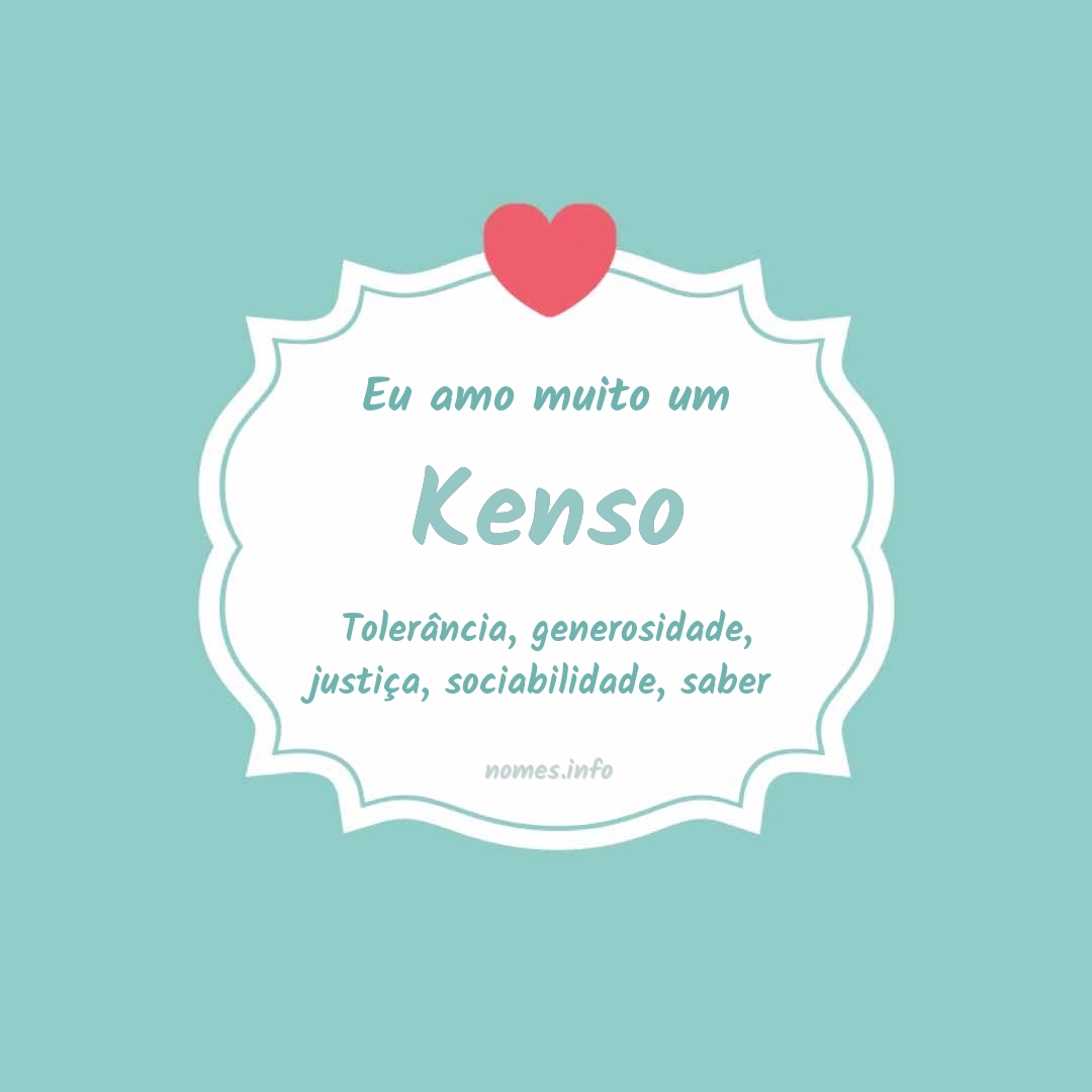 Eu amo muito Kenso