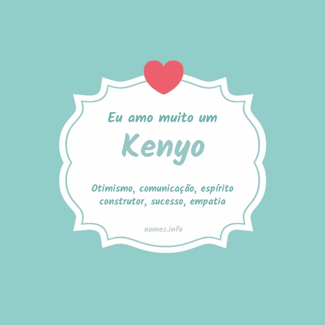Eu amo muito Kenyo