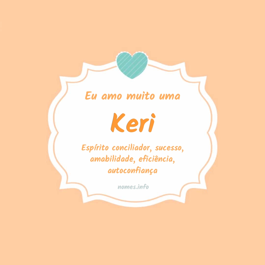 Eu amo muito Keri