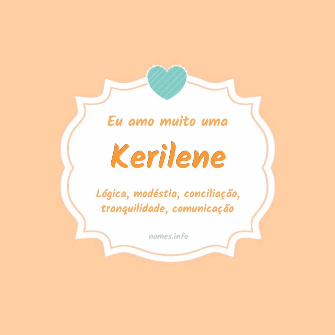 Eu amo muito Kerilene