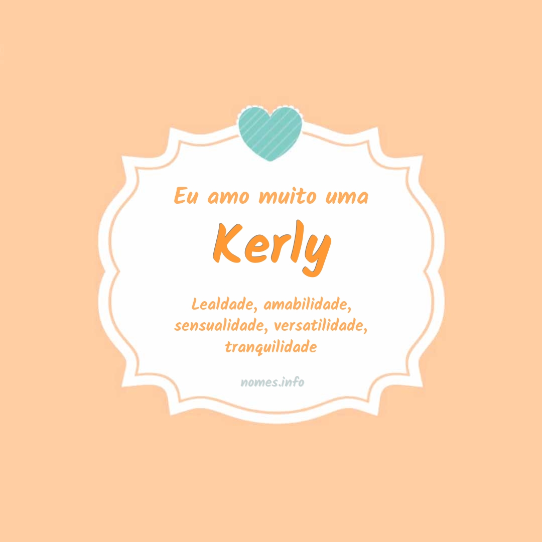 Eu amo muito Kerly