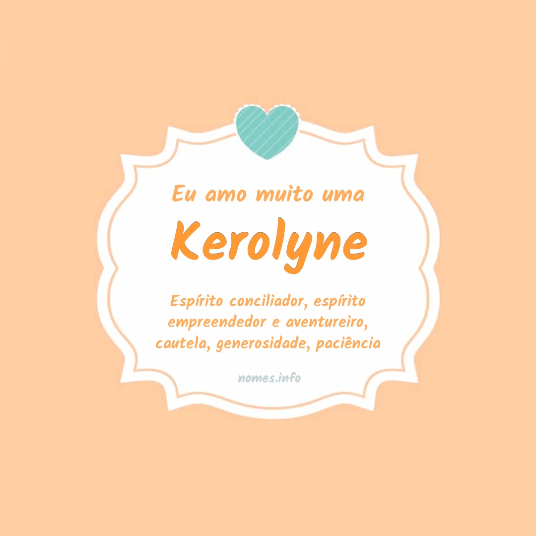 Eu amo muito Kerolyne