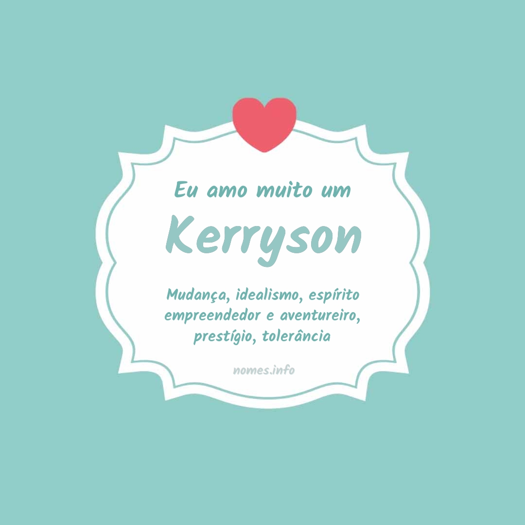 Eu amo muito Kerryson