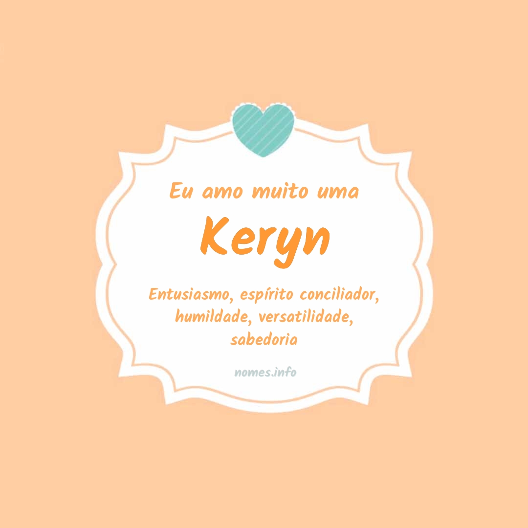 Eu amo muito Keryn