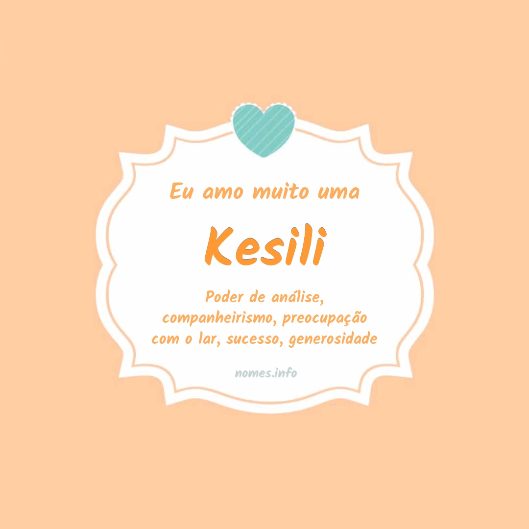 Eu amo muito Kesili