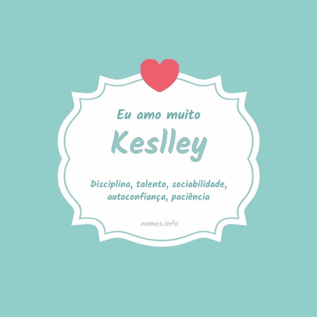 Eu amo muito Keslley