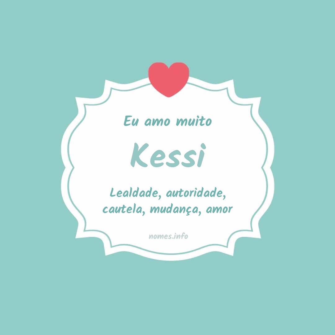 Eu amo muito Kessi