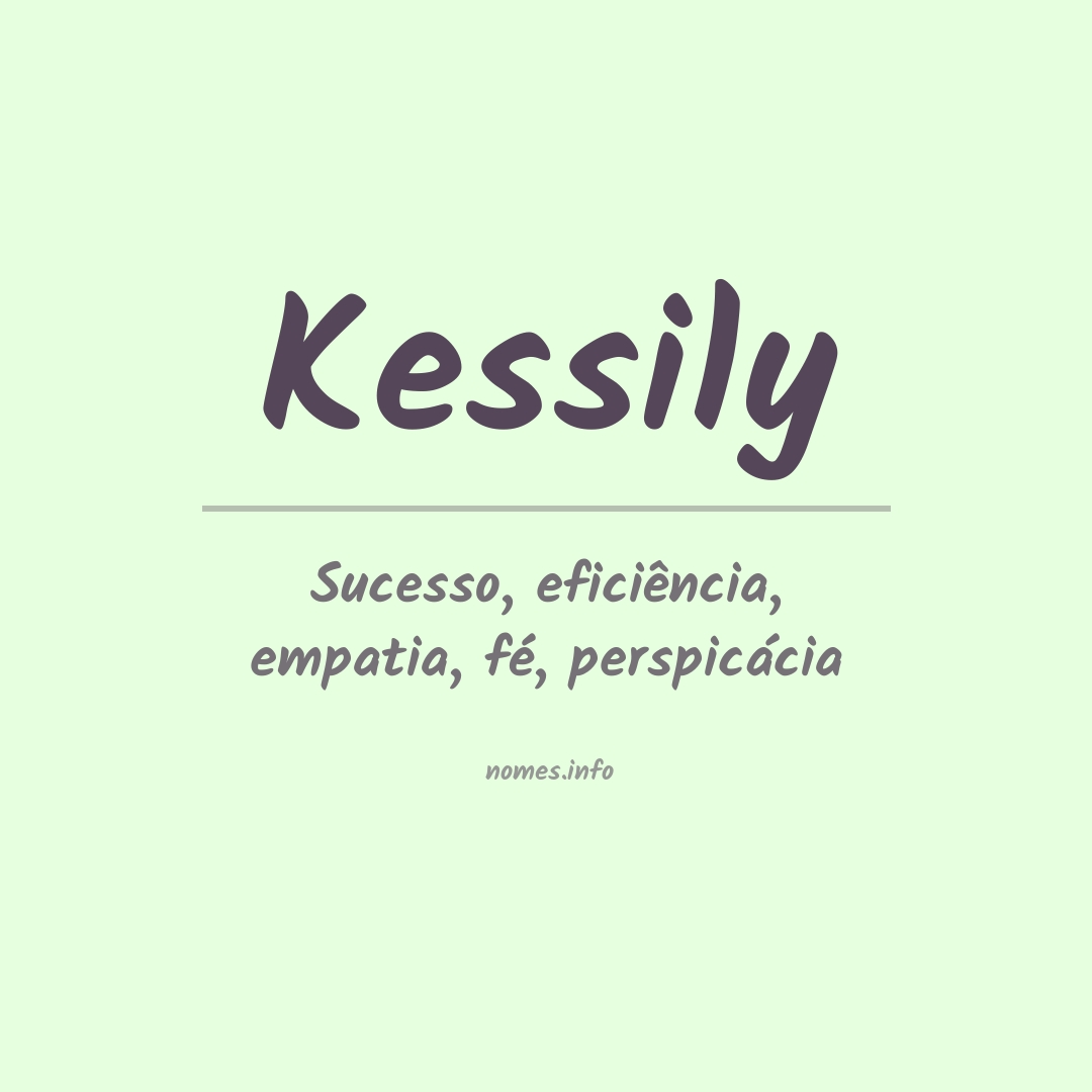 Significado do nome Kessily