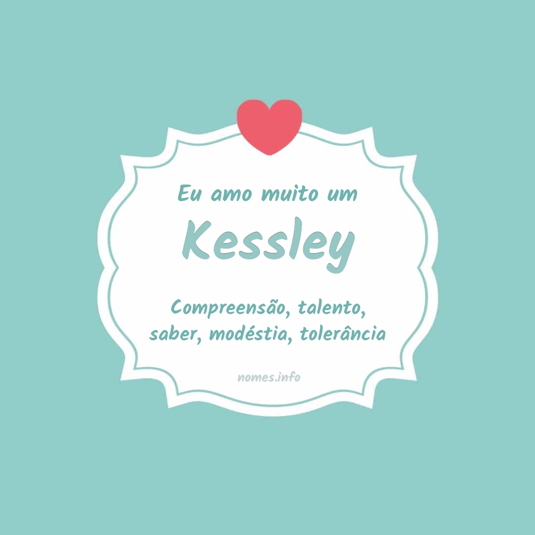 Eu amo muito Kessley
