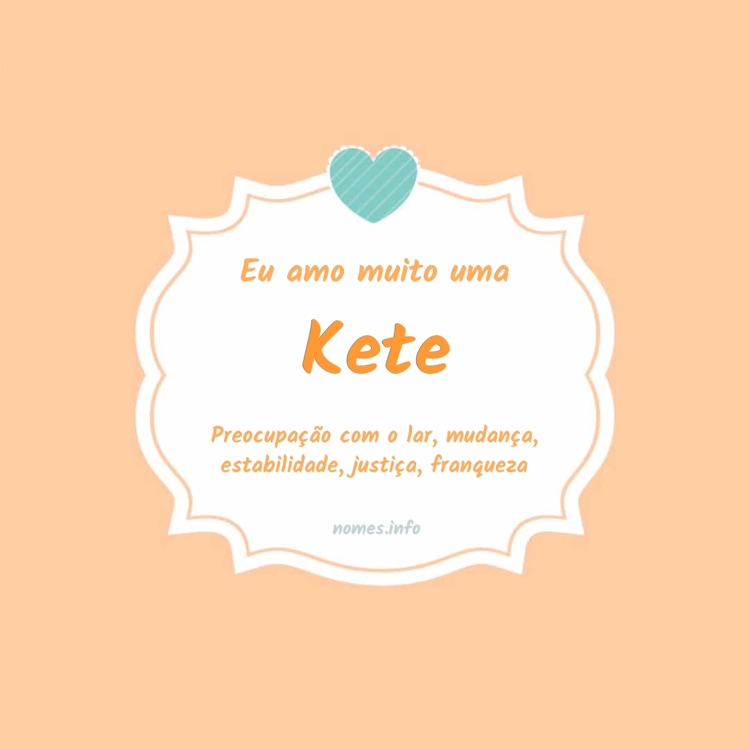 Eu amo muito Kete