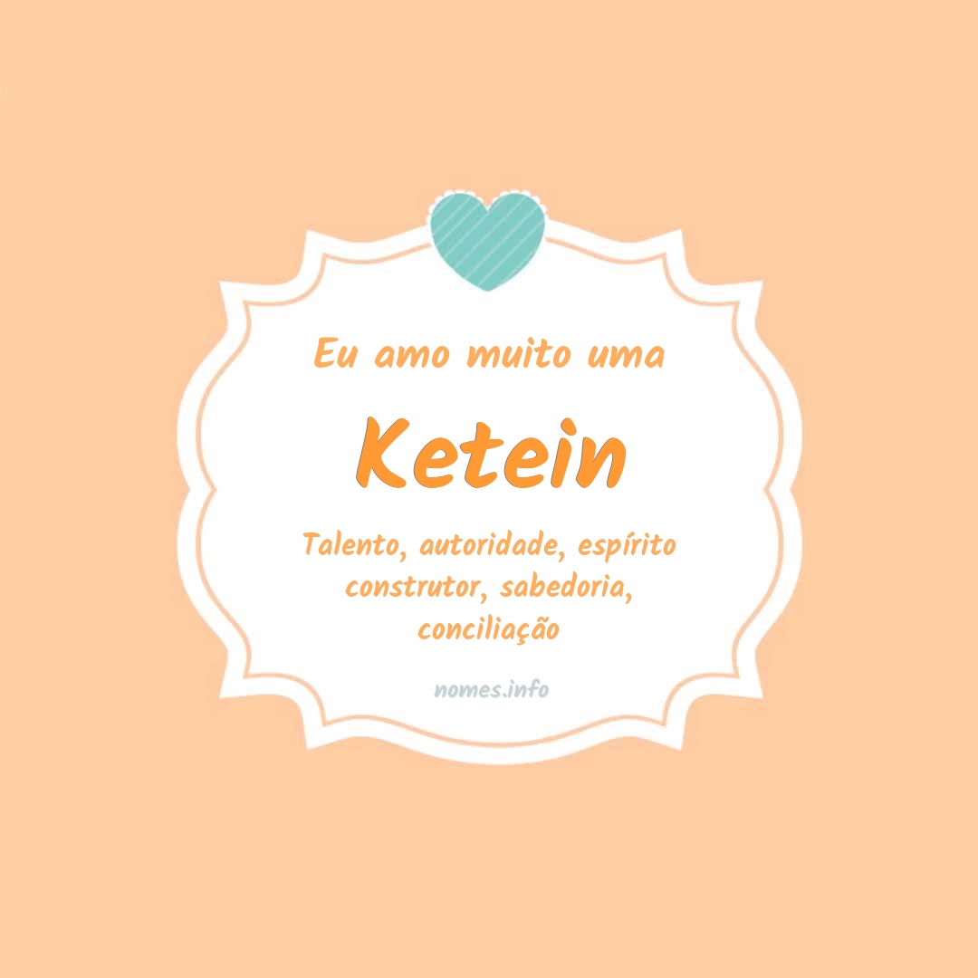 Eu amo muito Ketein
