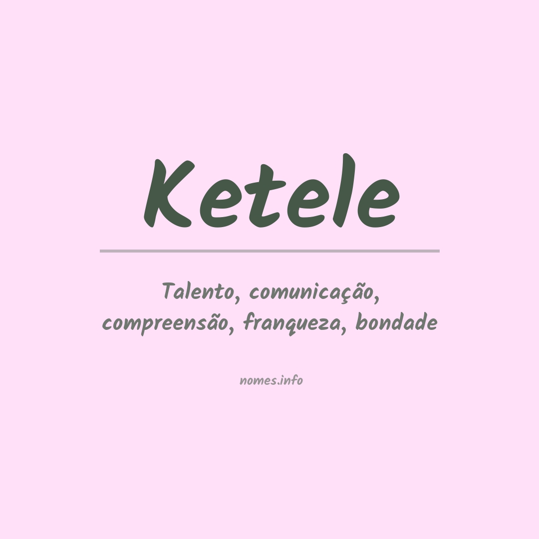Significado do nome Ketele
