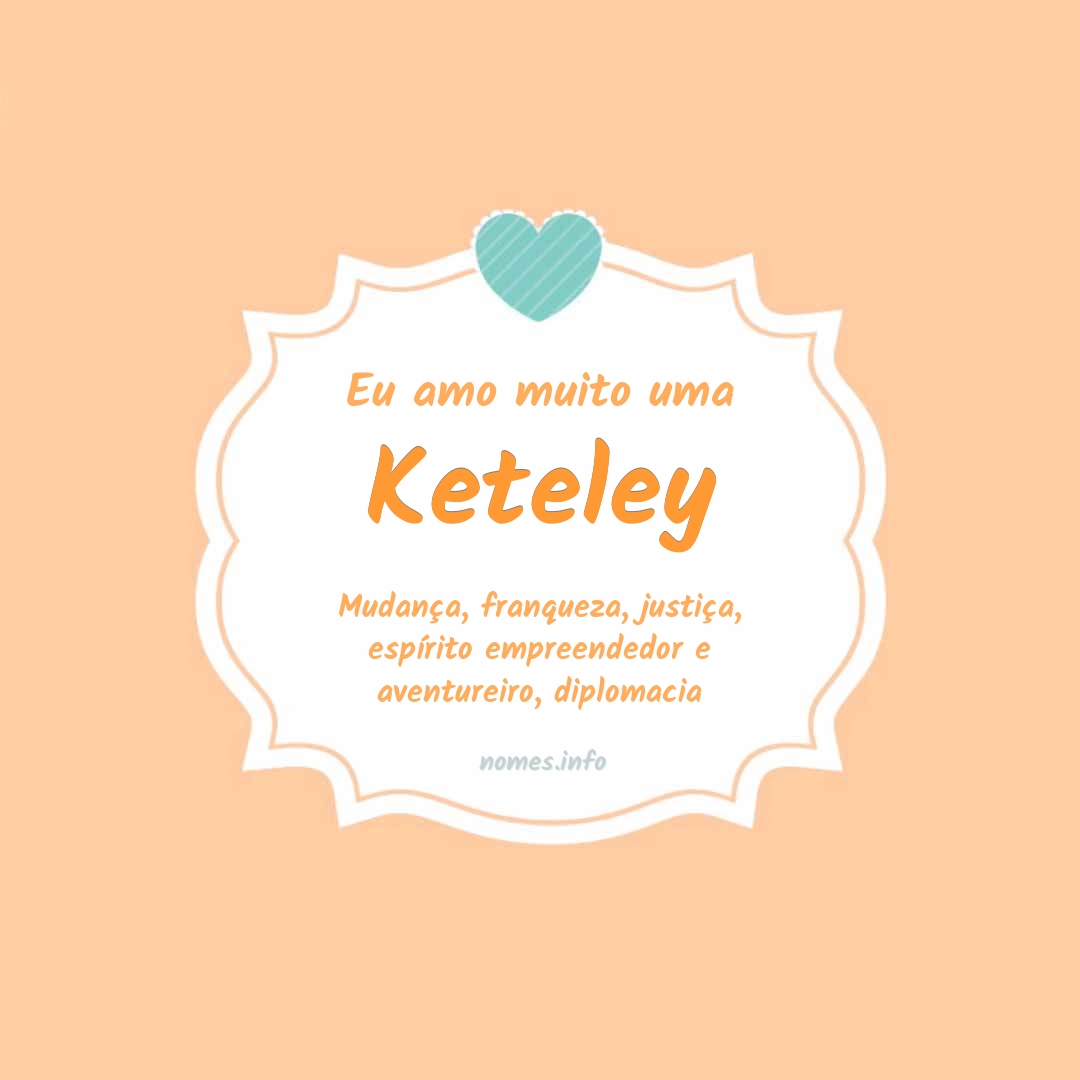 Eu amo muito Keteley