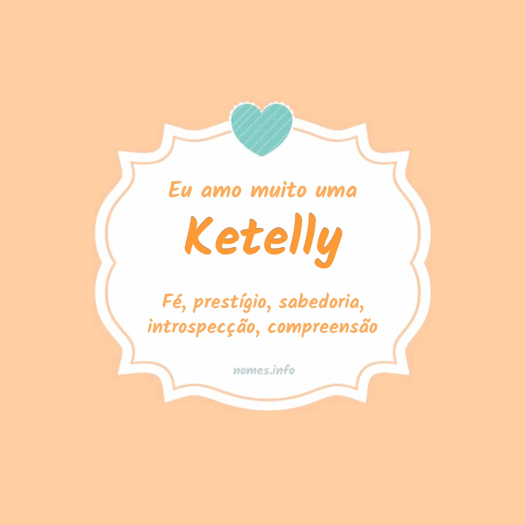 Eu amo muito Ketelly