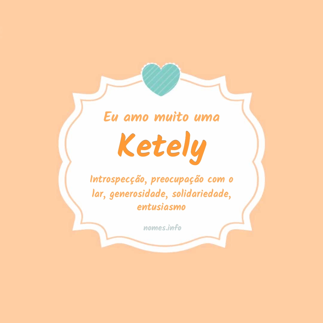 Eu amo muito Ketely