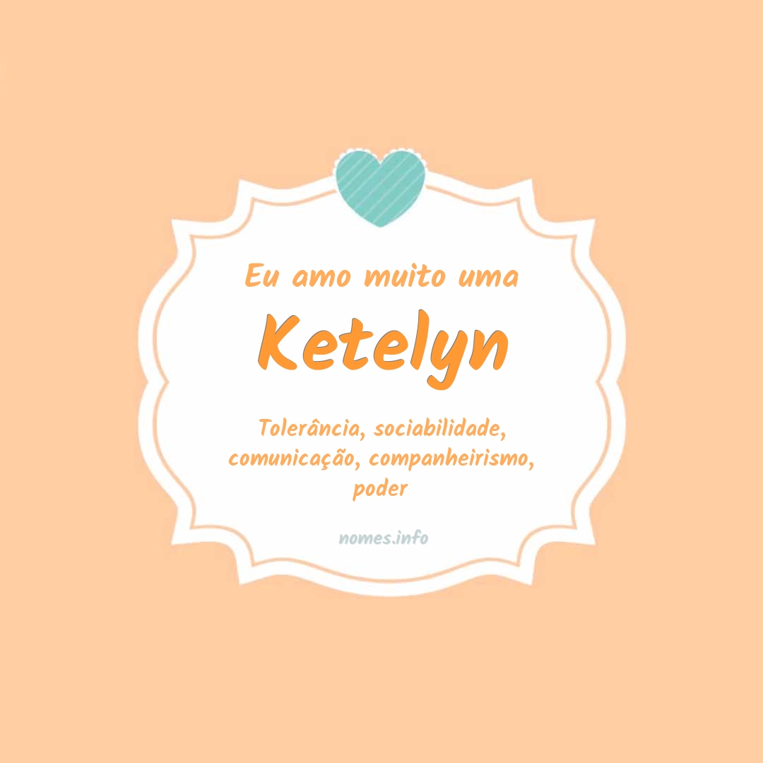 Eu amo muito Ketelyn