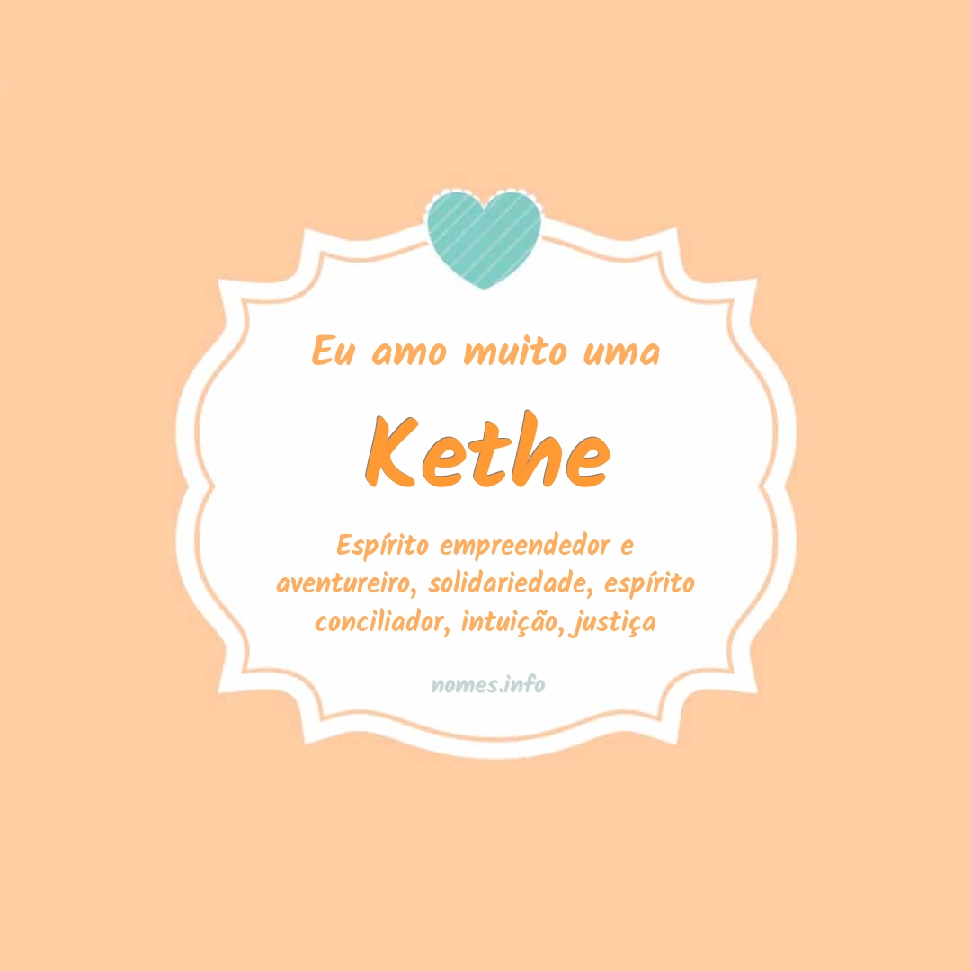Eu amo muito Kethe