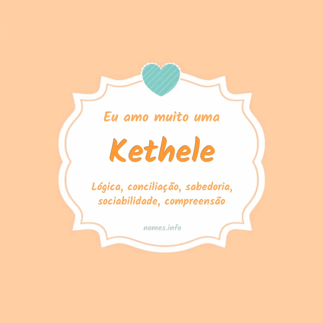 Eu amo muito Kethele