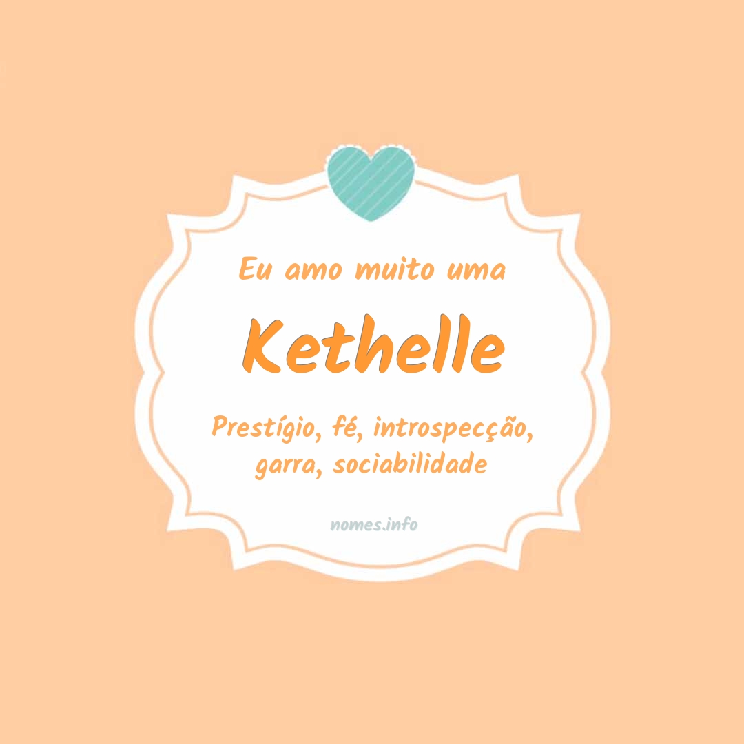 Eu amo muito Kethelle
