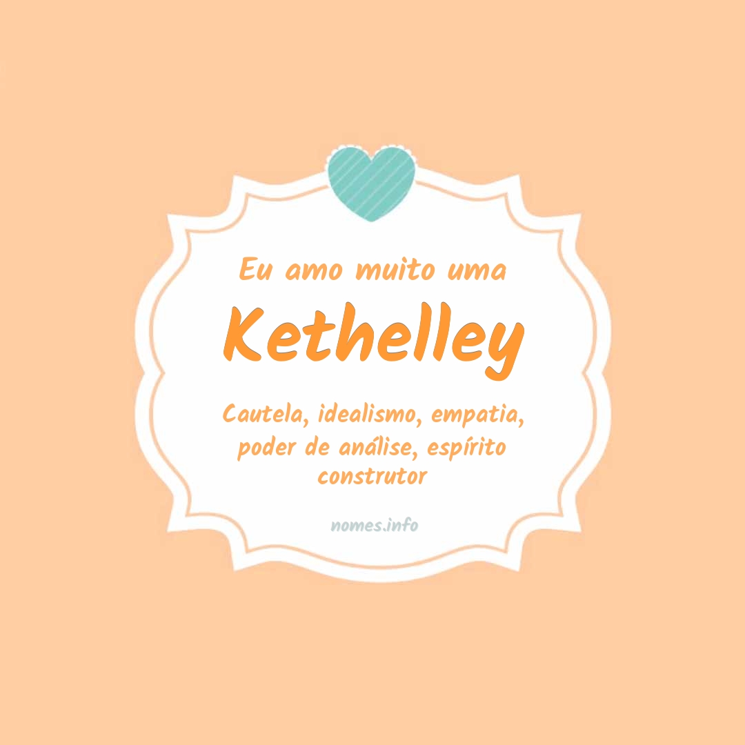 Eu amo muito Kethelley