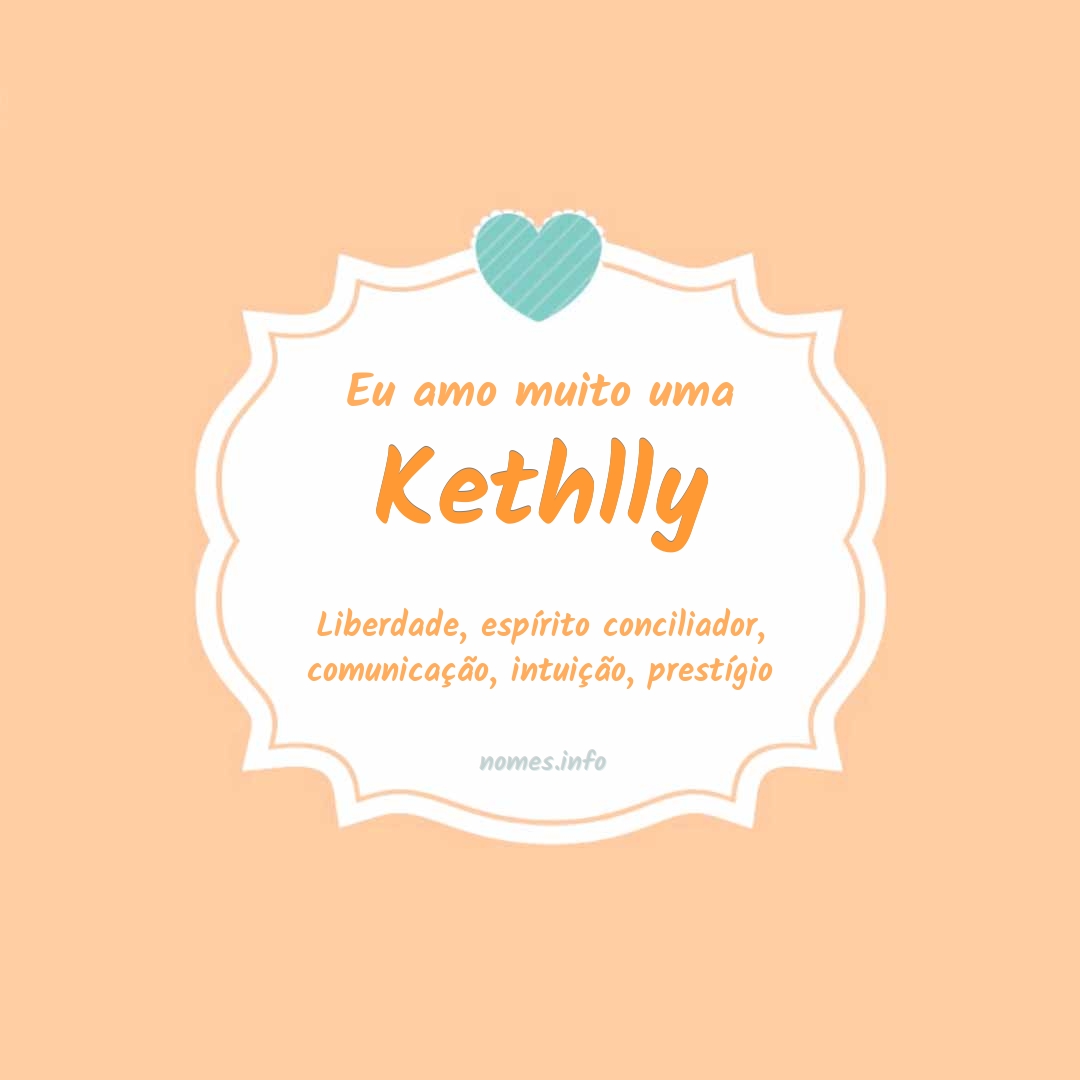 Eu amo muito Kethlly