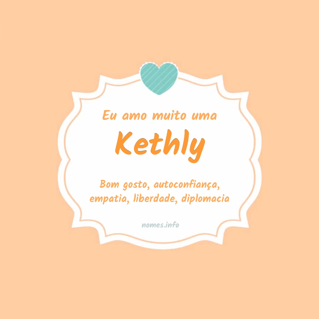 Eu amo muito Kethly