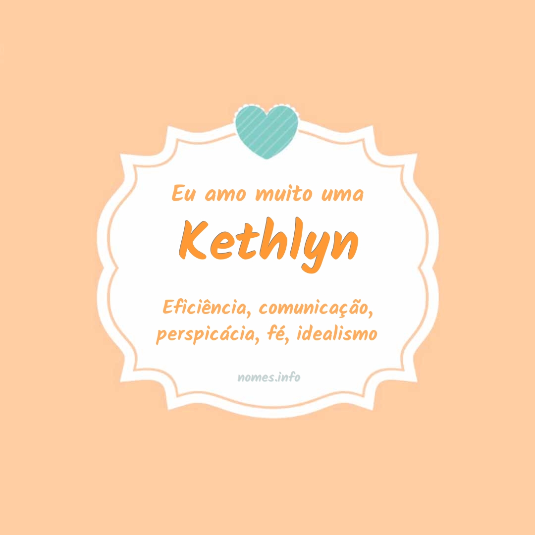 Eu amo muito Kethlyn