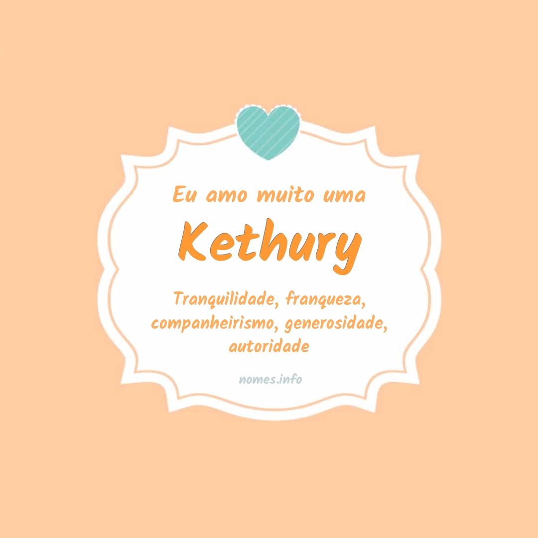Eu amo muito Kethury
