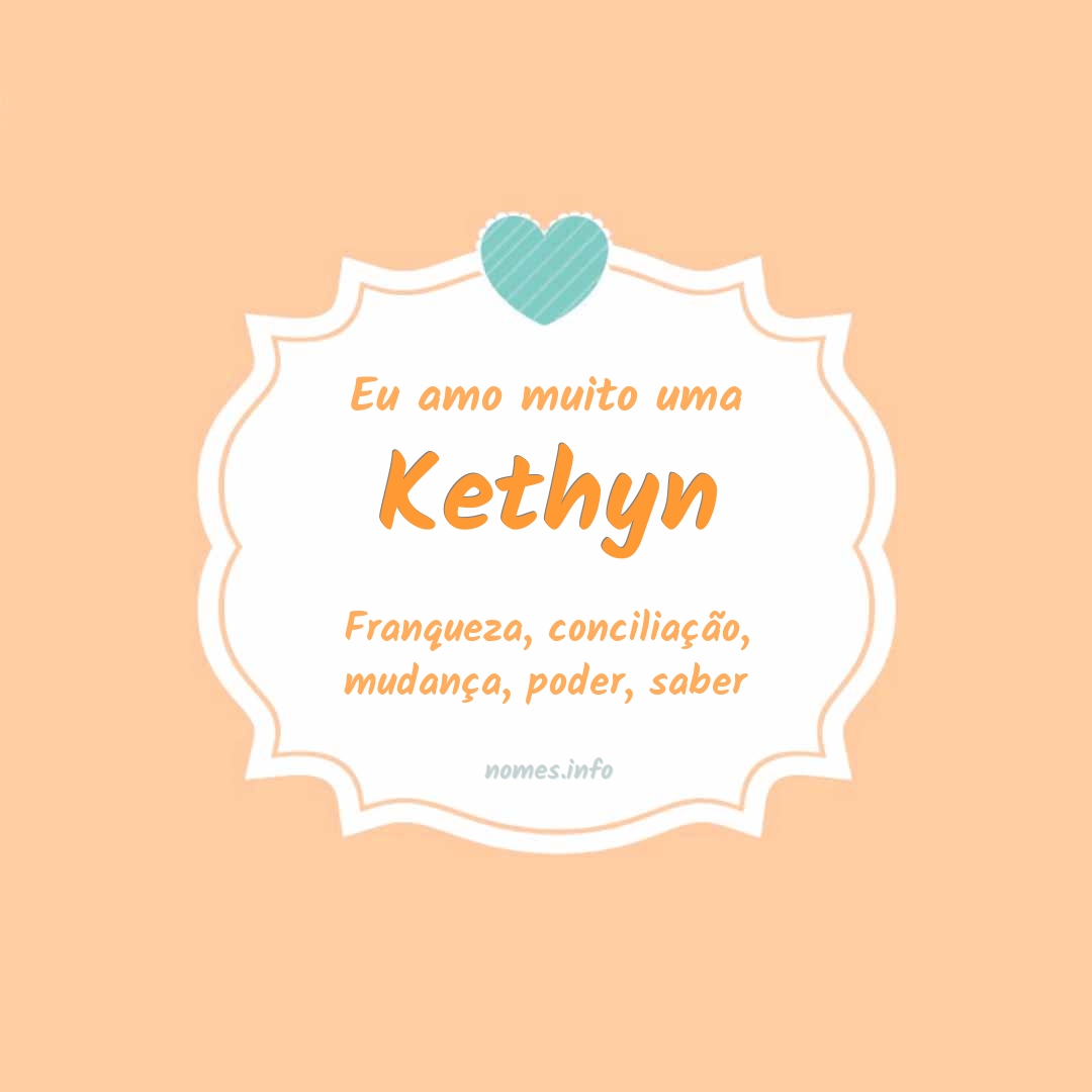 Eu amo muito Kethyn