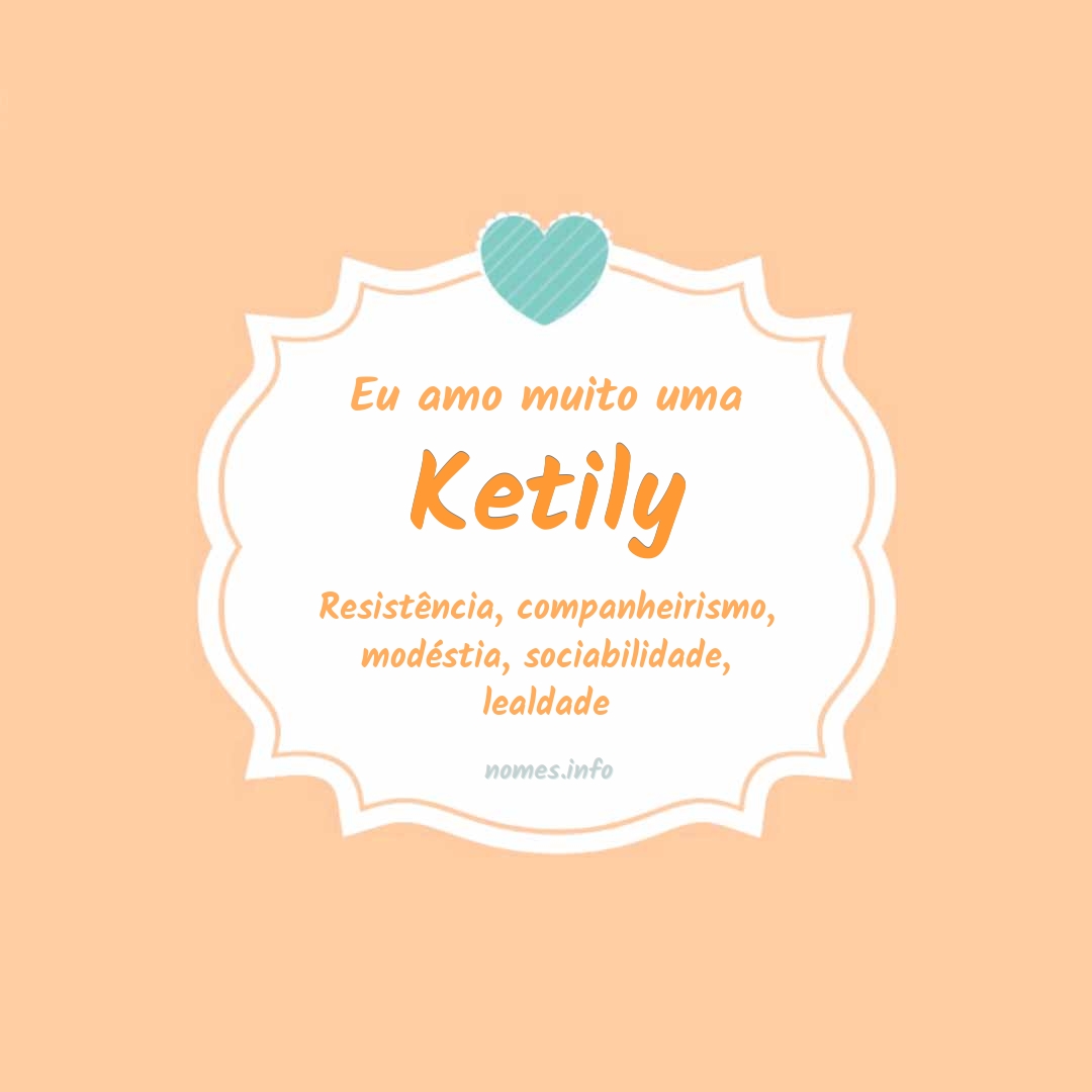 Eu amo muito Ketily