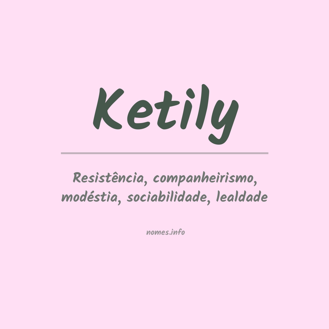 Significado do nome Ketily