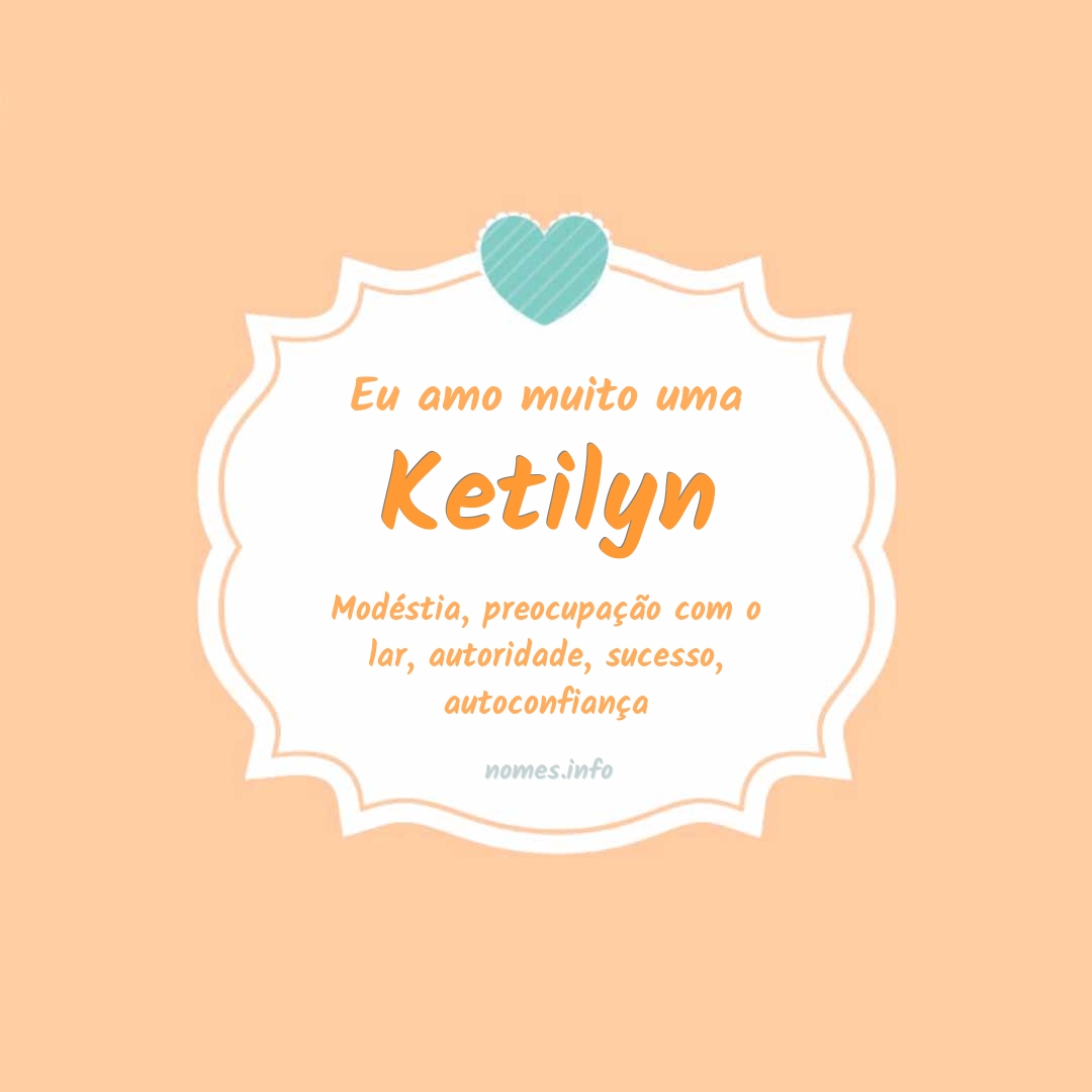 Eu amo muito Ketilyn