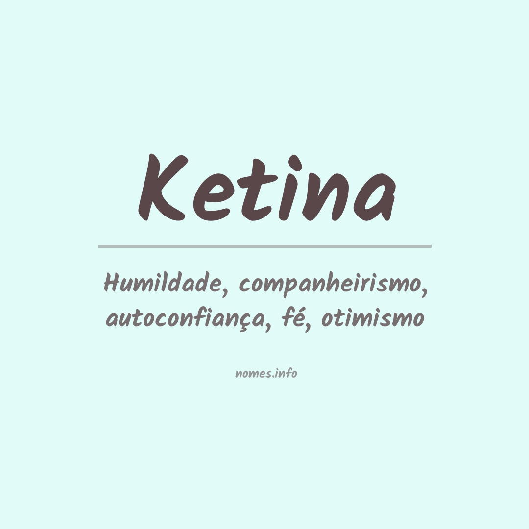 Significado do nome Ketina