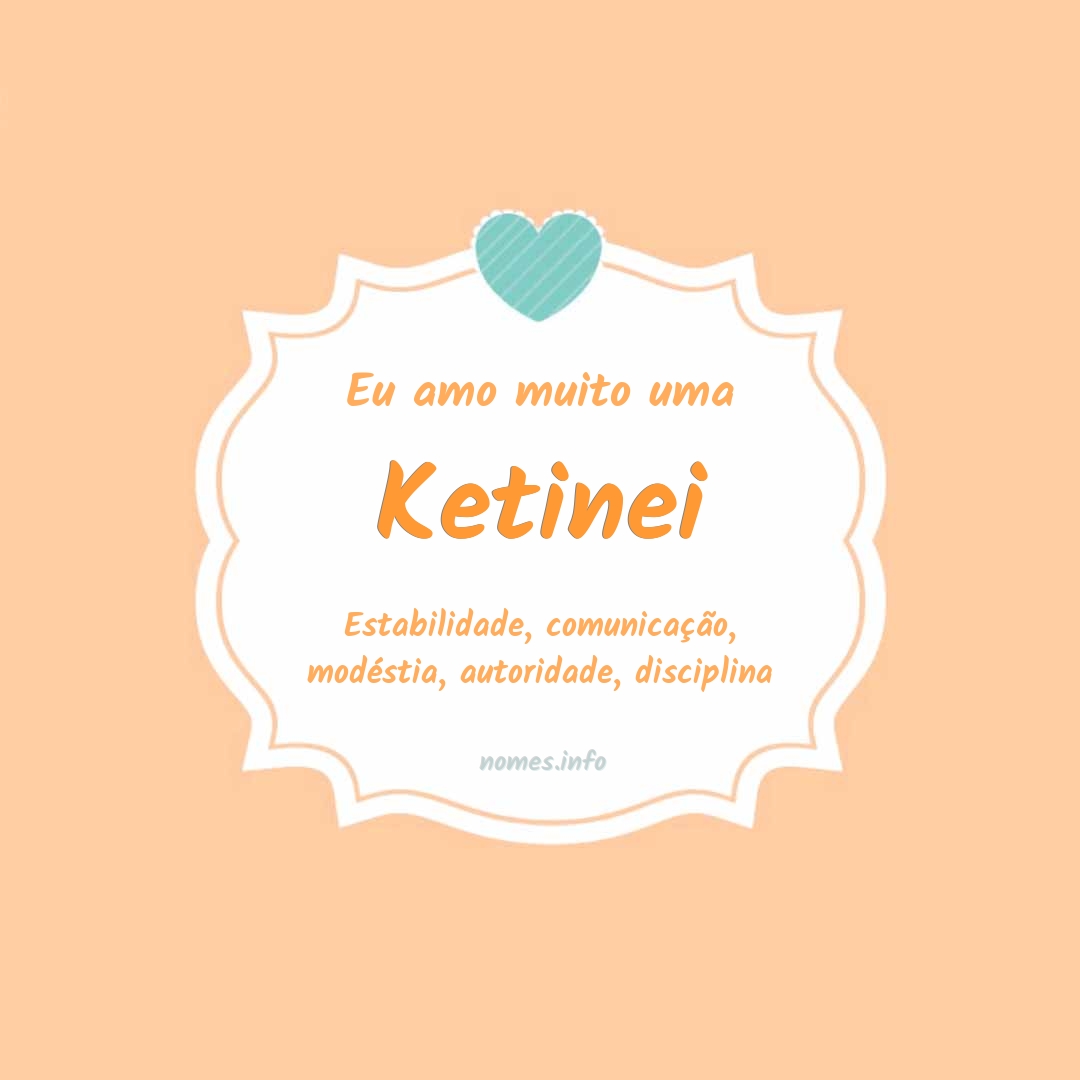 Eu amo muito Ketinei