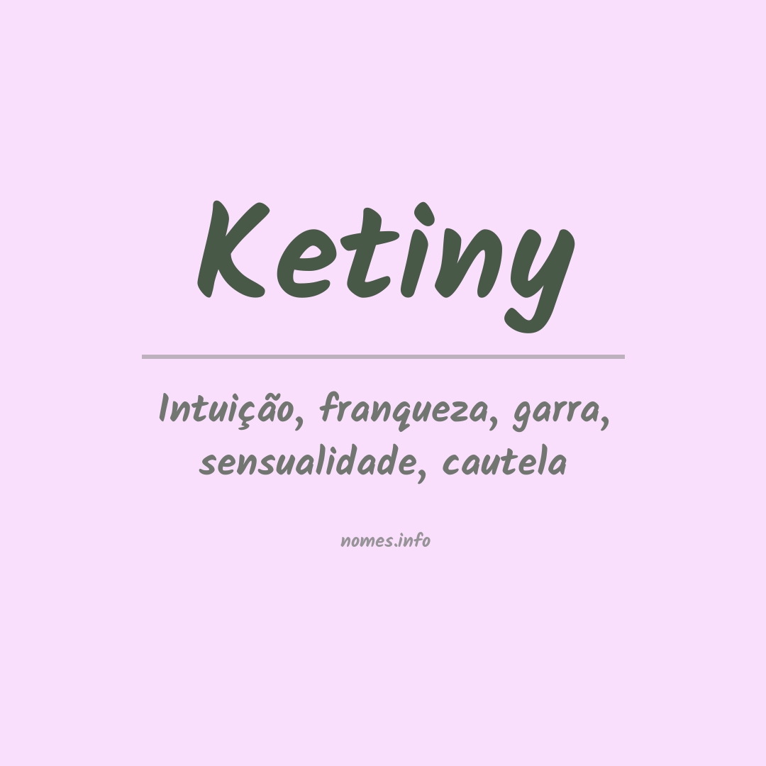 Significado do nome Ketiny