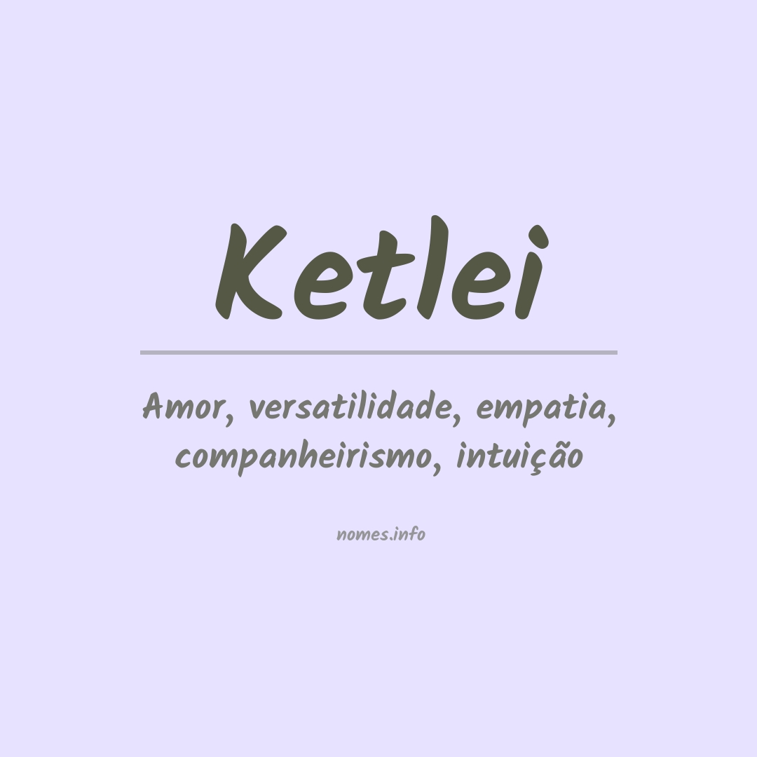 Significado do nome Ketlei