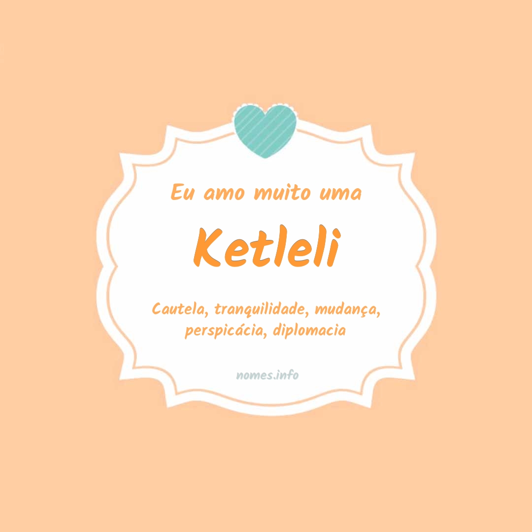 Eu amo muito Ketleli