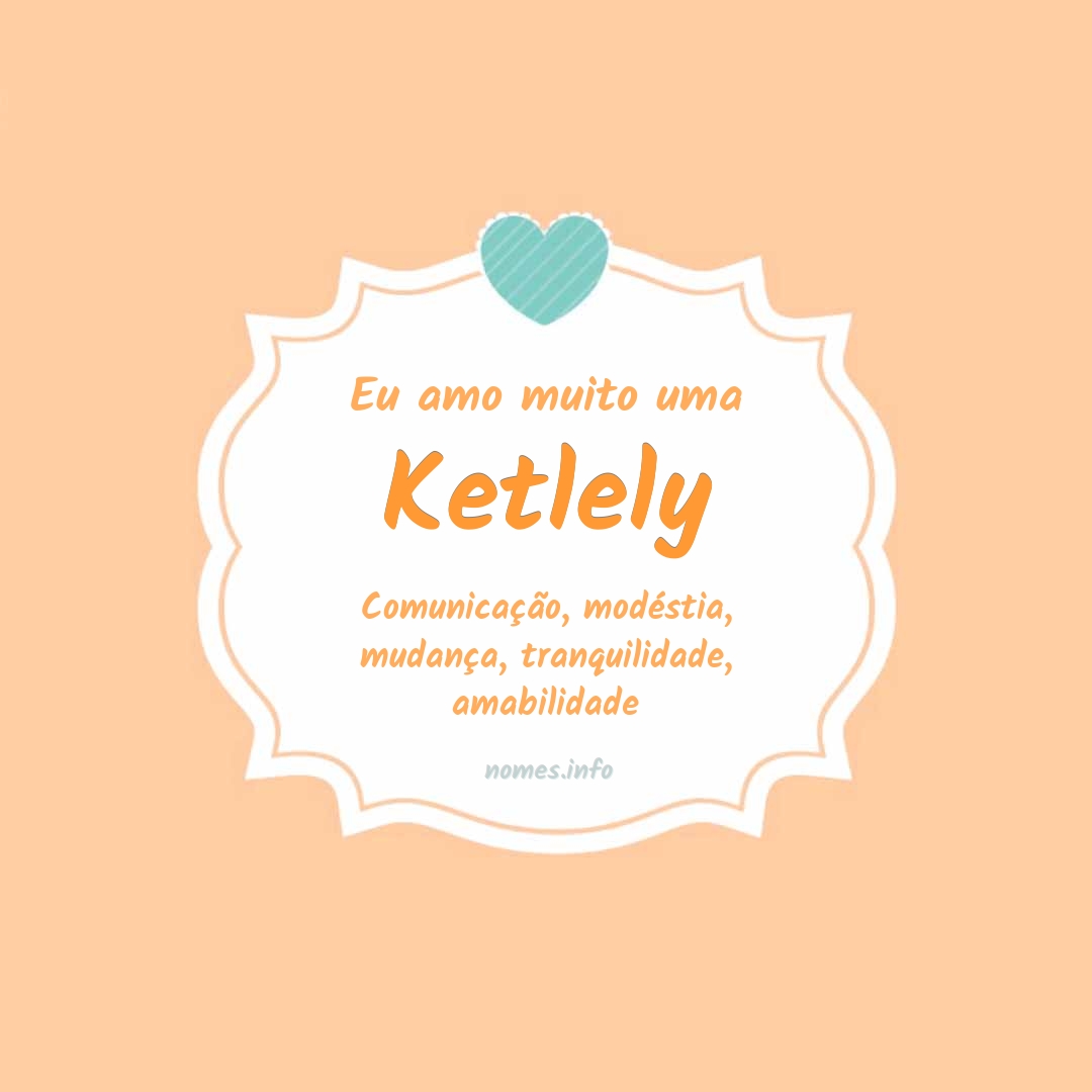 Eu amo muito Ketlely